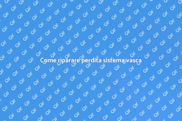 Ripara la perdita nella tua vasca!