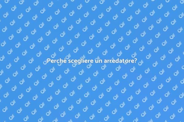 L'importanza di un arredatore esperto