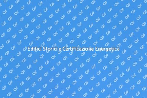 Certificazione Energetica Edifici Storici