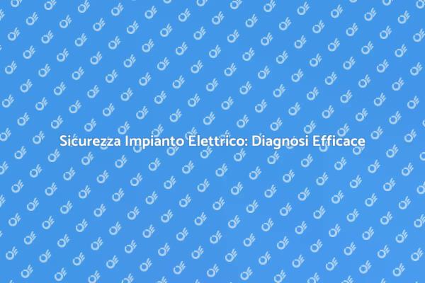 Sicurezza nell'Impianto Elettrico