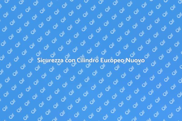Sicurezza Casa: Sostituisci il Cilindro