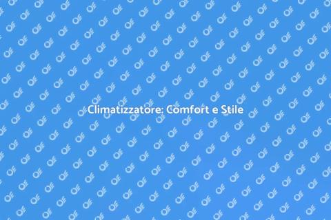 Climatizzatore con Design Perfetto