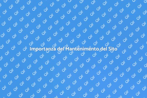 Mantenere il Tuo Sito per Avere Successo