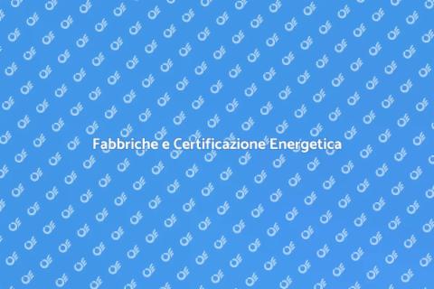 Certificazione Energetica per Fabbriche