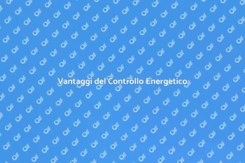 Controllo Energetico: Perché Richiederlo