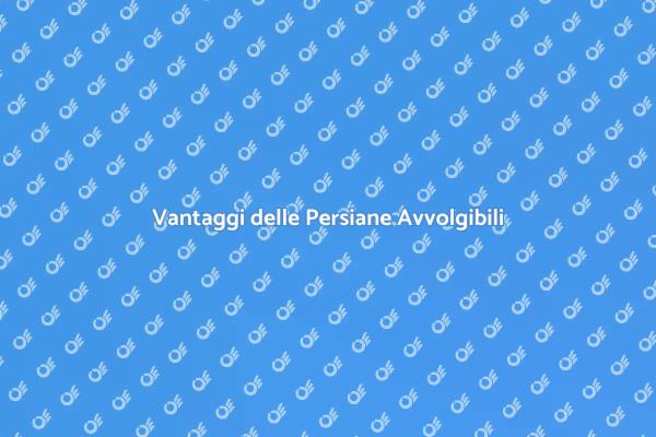 Persiane Avvolgibili: Funzionalità e Stile