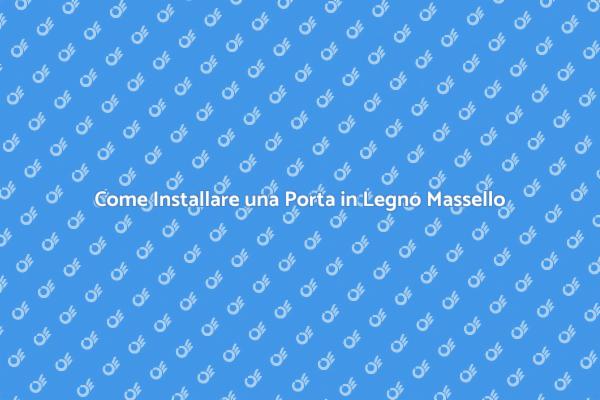 Guida all'Installazione di Porte in Legno