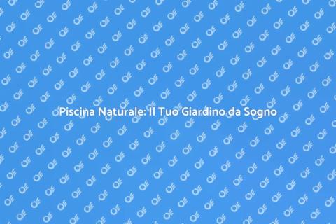 Costruire Piscina Naturale in Giardino