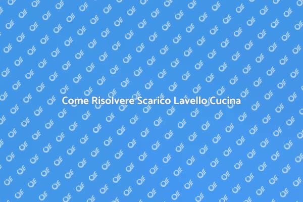 Risolvi i Problemi di Scarico in Cucina