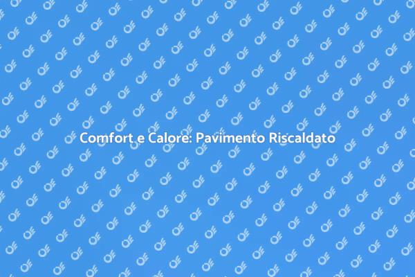 Ristrutturare con il Pavimento Riscaldato