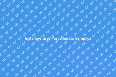 Stendere il Gres Porcellanato Facile