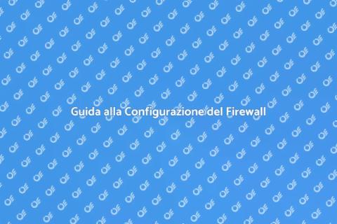 Configurazione Firewall per Sicurezza