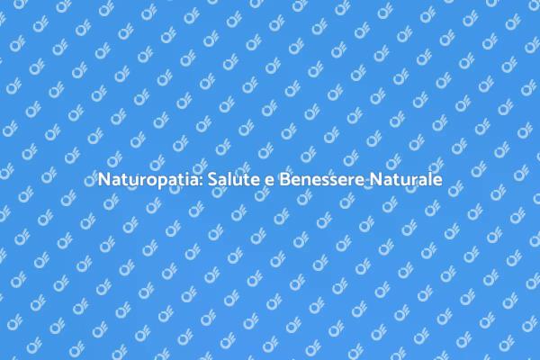 Naturopatia: Un Approccio Olistico