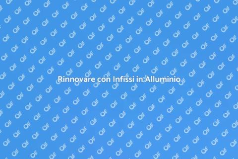 Riqualificazione Infissi in Alluminio