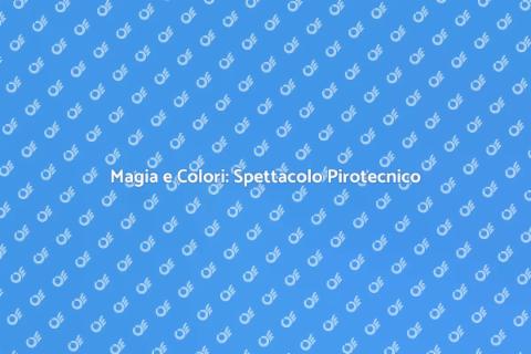 Spettacolo Pirotecnico: Magia nei Cieli