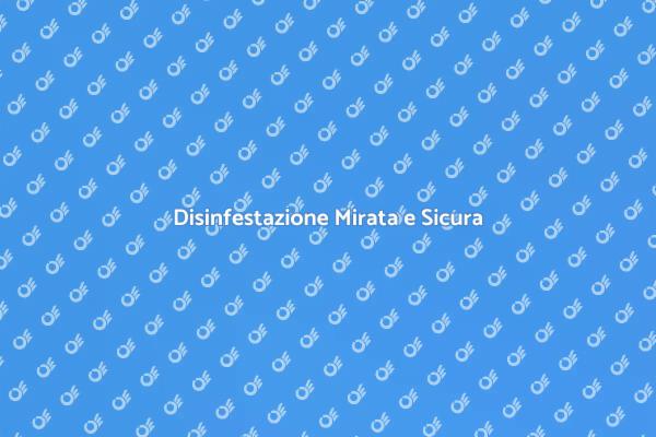 Proteggi la Tua Casa con Disinfestazione Sicura