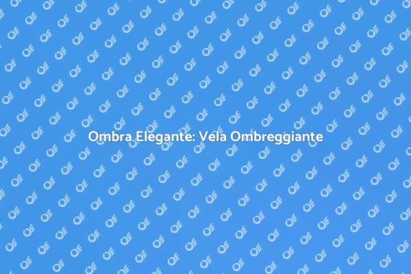 Ombra e Stile: Vela Ombreggiante