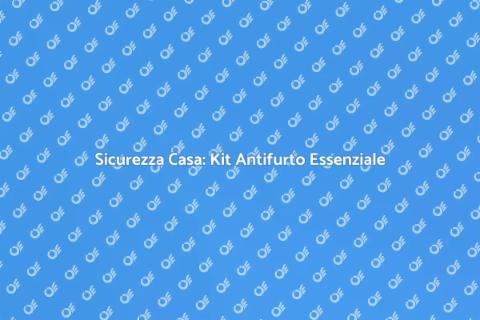 Installazione Kit Antifurto Sicuro