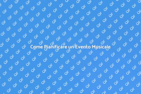 Organizza il Tuo Evento Musicale con Successo