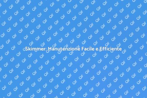 Trasfigurazione dello Skimmer in Casa