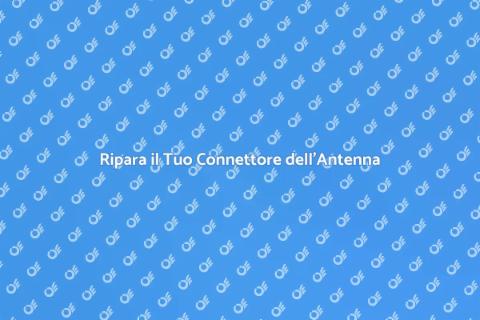 Sostituire un Connettore Danneggiato