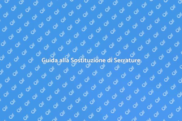 Sicurezza Domestica: Sostituisci la Serratura