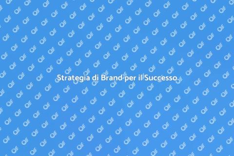 Importanza di Una Brand Strategy