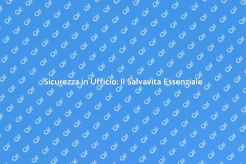 Salvavita Ufficio: Sicurezza e Comfort