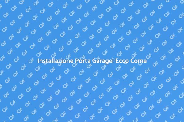 Come Installare la Porta del Garage