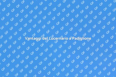 Lucernario a Tetto a Padiglione