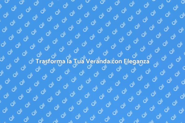 Rinnova la Tua Veranda con una Tenda