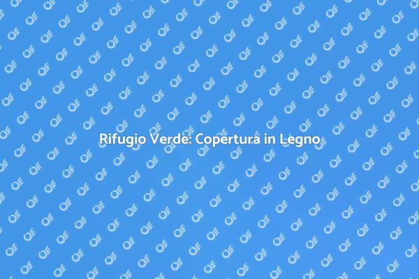 Creare un Tetto in Legno Accogliente