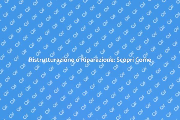 Rinnovare o Riparare: La Scelta Giusta