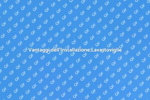 Installazione Lavastoviglie Professionale