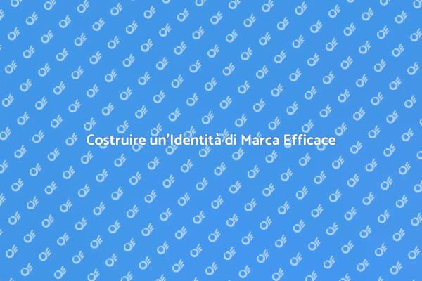 L'Arte di Costruire una Brand Identity