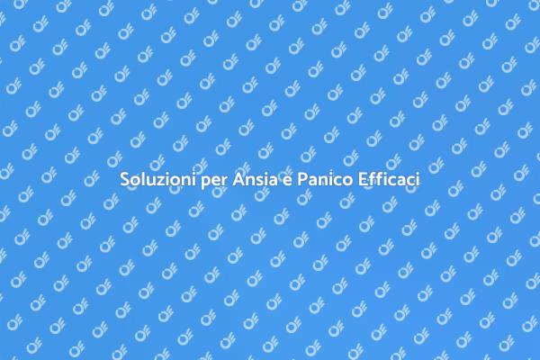 Gestisci Ansia e Panico con Noi