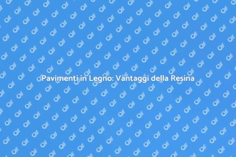 Resina Epossidica per Pavimenti in Legno