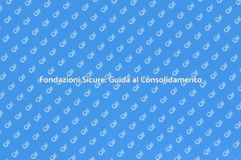 Consolidamento Fondazioni: Sicurezza Edifici