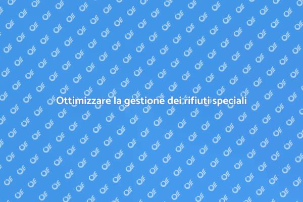 Strategie per rifiuti speciali efficienti