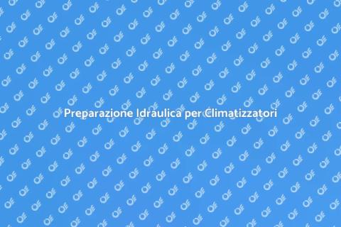 Impianto Idraulico per Climatizzatore