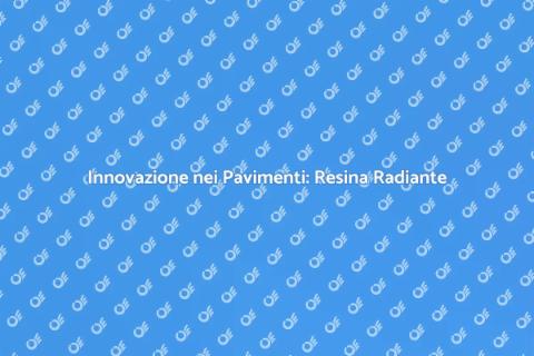 Pavimenti in Resina: Innovazione Radiante