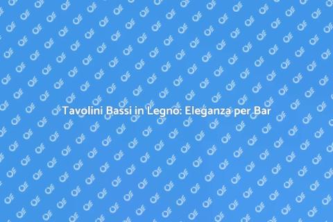 Tavolino Basso in Legno per Bar