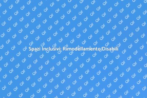 Rimodellamento per Disabili Inclusivi