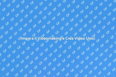 Corso di Videomaking: Realizza i Tuoi Sogni