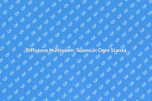 Come Creare Atmosfere con un Diffusore