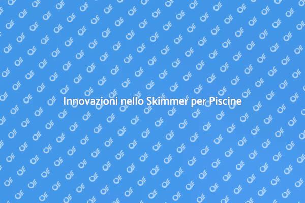 Skimmer: Il Futuro della Manutenzione