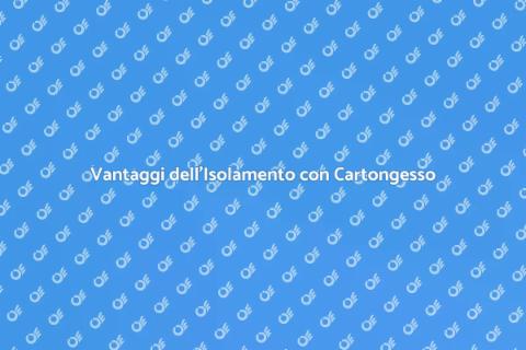 Isolare Termicamente con Cartongesso