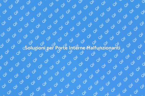 Riparazione Porte Interne Efficace