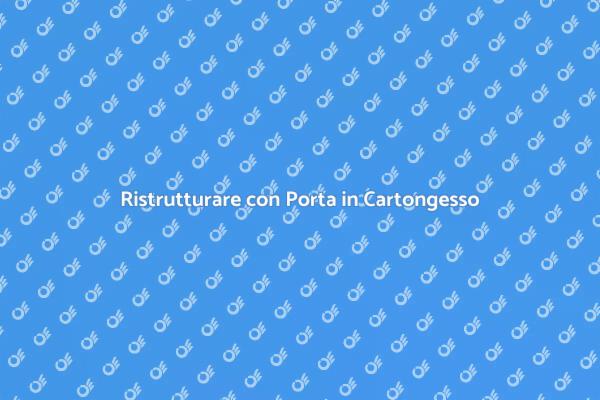 Apri la Tua Porta in Cartongesso