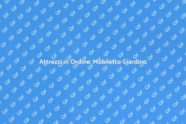 Mobiletto per Giardino: Ordine e Stile